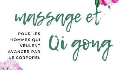 Séances complètes Qi gong et massage pour avancer mieux dans votre corps à Lyon 6 