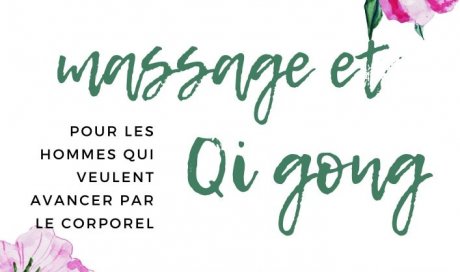 Séances complètes Qi gong et massage pour avancer mieux dans votre corps à Lyon 6 